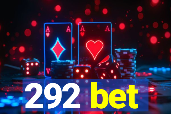 292 bet