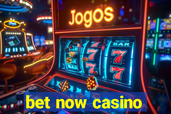 bet now casino