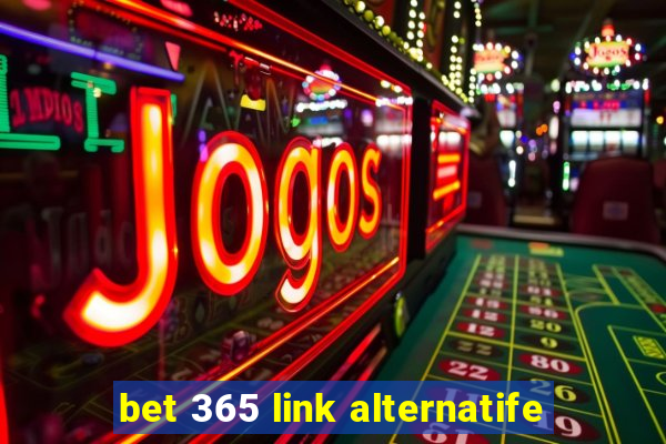 bet 365 link alternatife