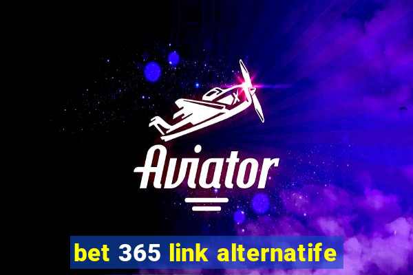 bet 365 link alternatife