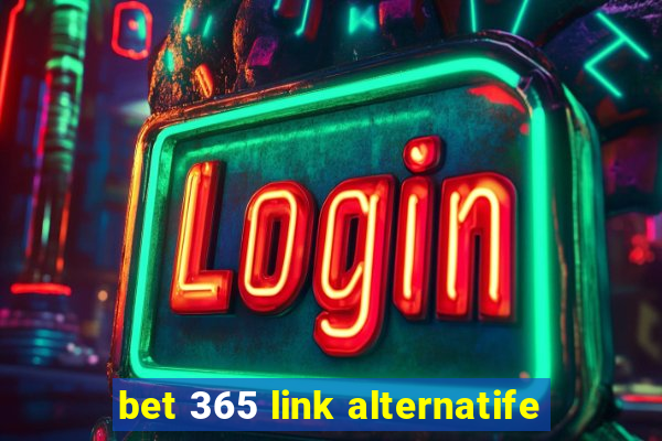 bet 365 link alternatife