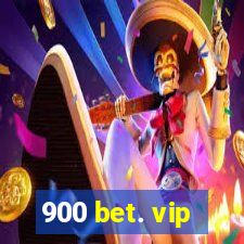 900 bet. vip