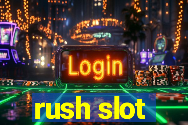 rush slot