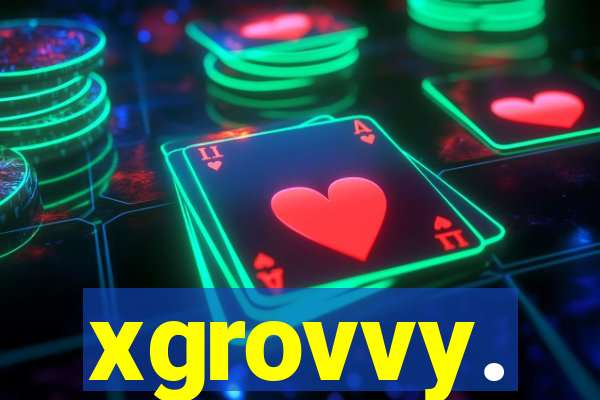 xgrovvy.