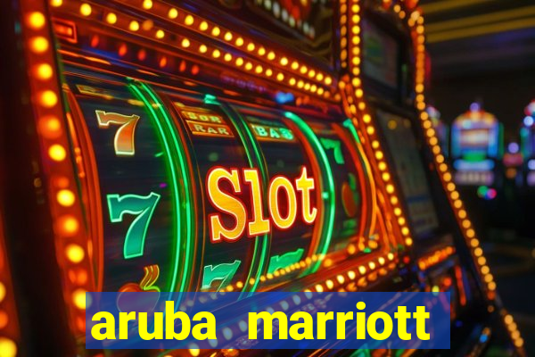 aruba marriott resort and stellaris casino