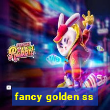 fancy golden ss