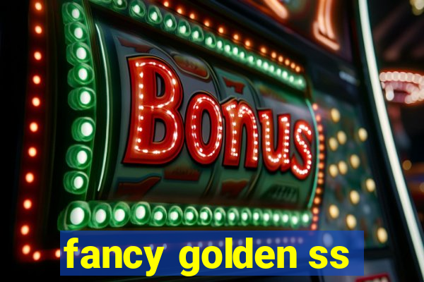 fancy golden ss