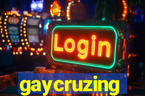 gaycruzing