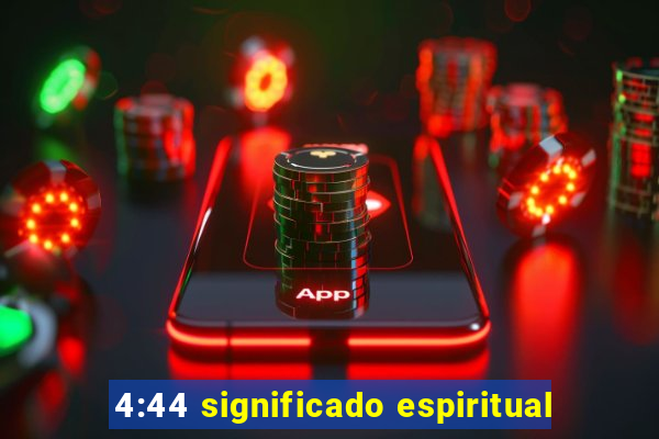 4:44 significado espiritual