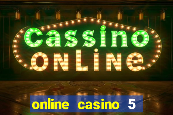 online casino 5 euro bonus