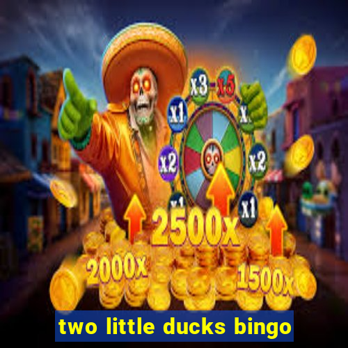 two little ducks bingo