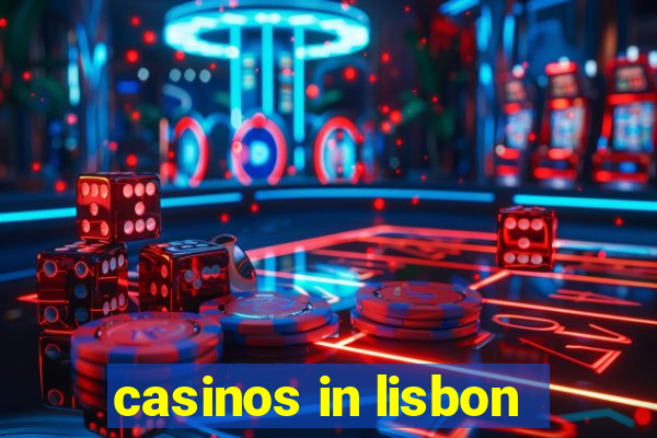 casinos in lisbon