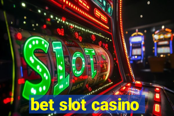 bet slot casino