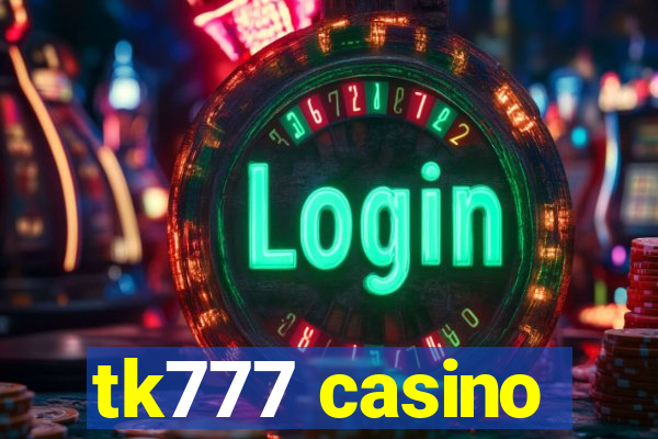 tk777 casino