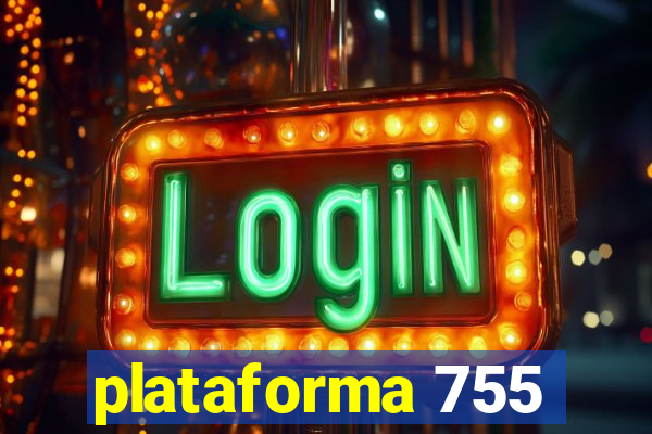 plataforma 755