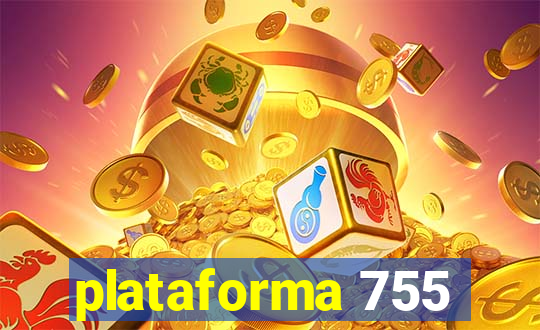 plataforma 755