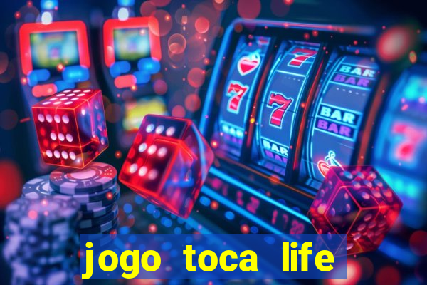 jogo toca life world gr谩tis