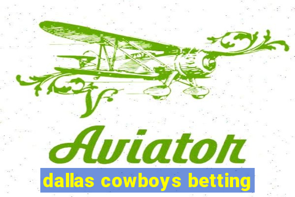 dallas cowboys betting