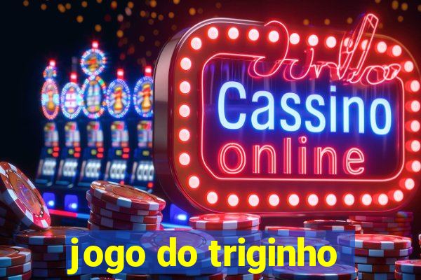 jogo do triginho