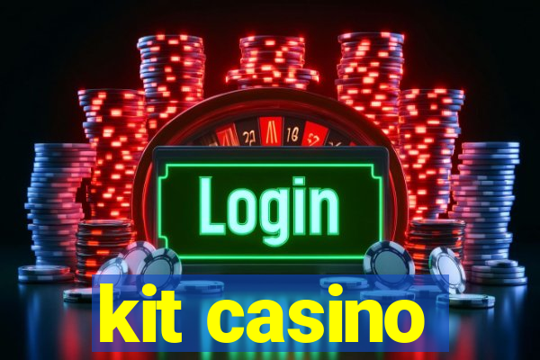 kit casino