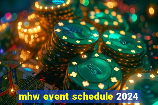 mhw event schedule 2024