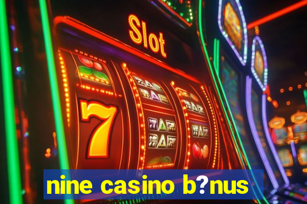 nine casino b?nus