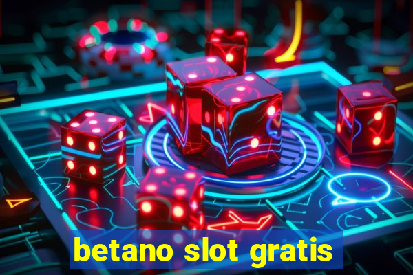 betano slot gratis