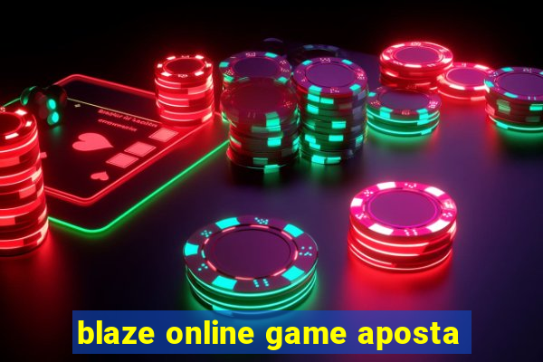 blaze online game aposta