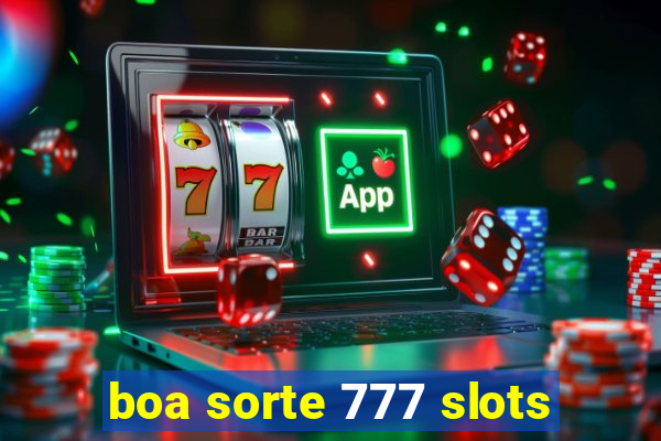 boa sorte 777 slots