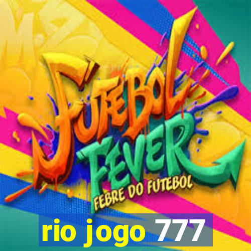 rio jogo 777