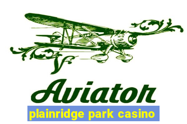 plainridge park casino