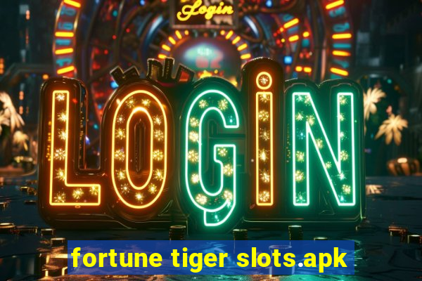 fortune tiger slots.apk