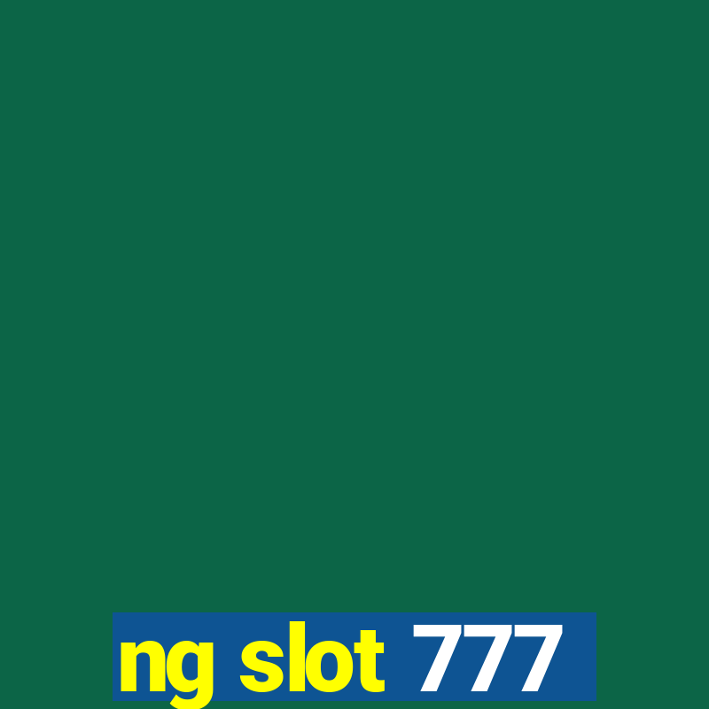 ng slot 777