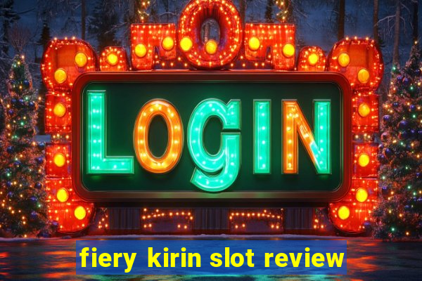 fiery kirin slot review