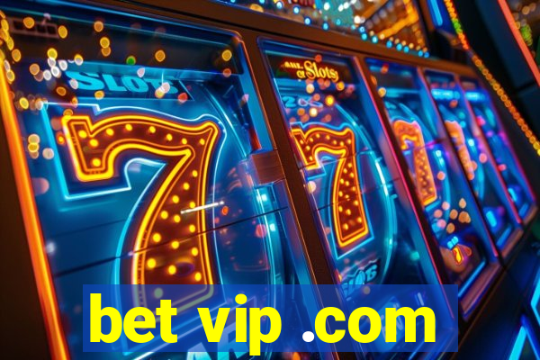 bet vip .com