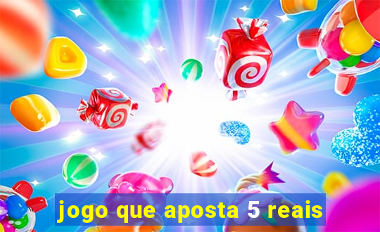 jogo que aposta 5 reais