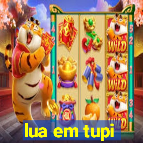 lua em tupi