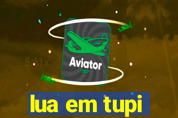 lua em tupi