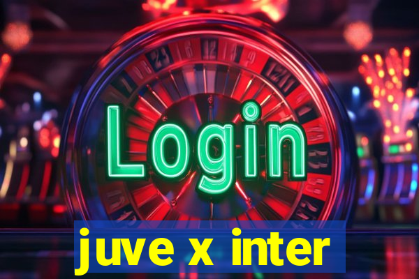 juve x inter