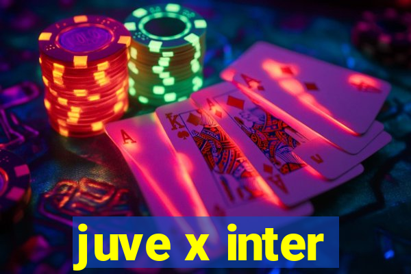 juve x inter