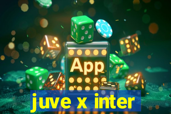 juve x inter