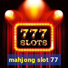 mahjong slot 77