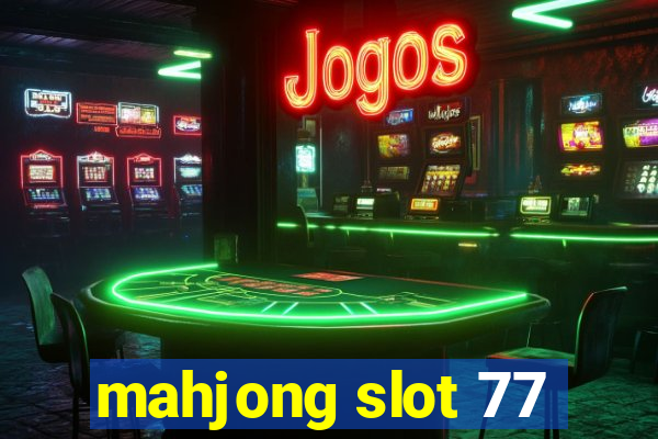 mahjong slot 77