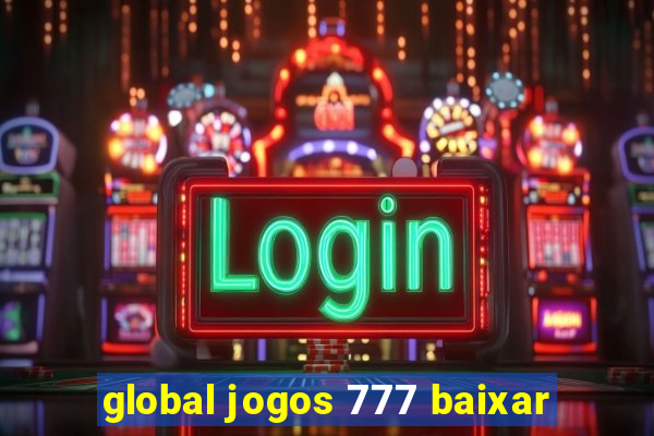 global jogos 777 baixar