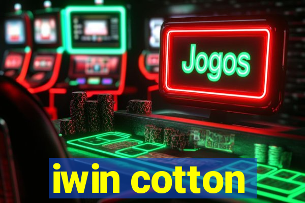 iwin cotton