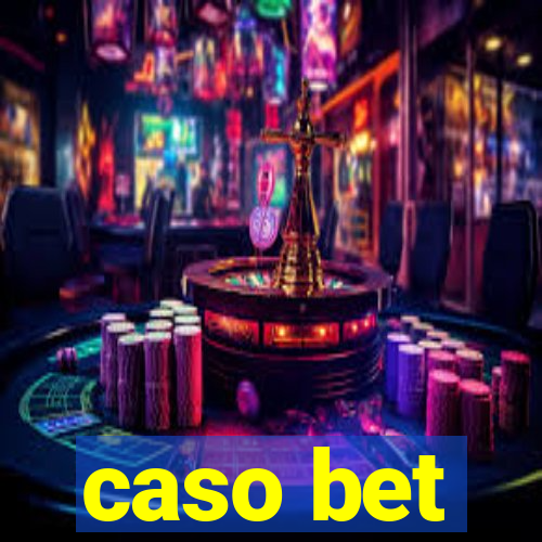 caso bet