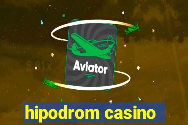 hipodrom casino