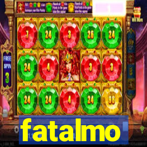 fatalmo