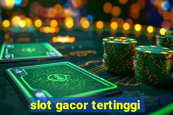 slot gacor tertinggi