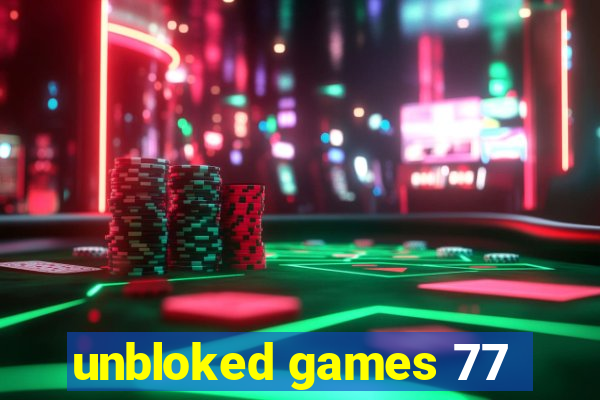 unbloked games 77